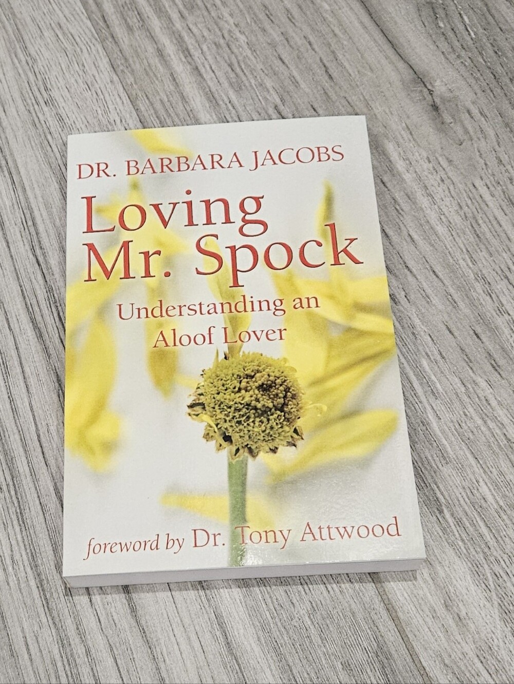 Loving Mr. Spock: Understanding an Aloof Lover Dr. Barbara Jacobs Paperback Book